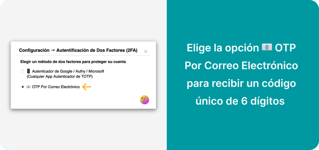 Paso 2: Elige la opción OTP Por Correo Electrónico para recibir un código único de 6 dígitos